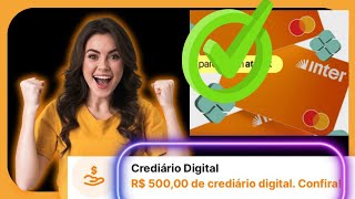 ALÔ 🇧🇷 Crediário digital aprovando em massa Limite inicial R500 do Banco inter vejam 🤑 [upl. by Enawtna15]