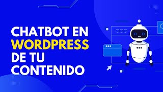 Cómo crear un CHATBOT de la Información de tu Web hecha con WordPress [upl. by Hoshi]