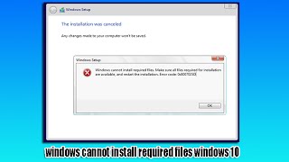 Windows Cannot Install Required Files Windows 10 [upl. by Blane]