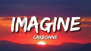 Carbonne  Imagine ParolesLyrics [upl. by Romie]