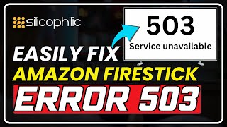 Amazon Firestick Error 503 Here’s How to Fix It Fast [upl. by Attenor]