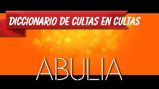 DEFINICIÓN DEABULIADICCIONARIO DE PALABRAS CULTAS EN AUDIO [upl. by Adnohsat764]