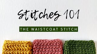 Stitches 101 The Waistcoat Stitch [upl. by Anaed170]