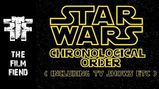 Star Wars in Chronological Order Including The SpinOffs TV Shows amp TV Films  The Film Fiend [upl. by Alleiram]