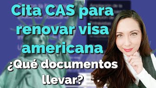 Cita CAS para renovar visa ¿Qué documentos llevar ¿Cuales son las instrucciones [upl. by Patrick399]