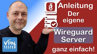 Anleitung Wireguard VPN Server Installation detailliert in wenigen Minuten VPNTESTER [upl. by Oner]