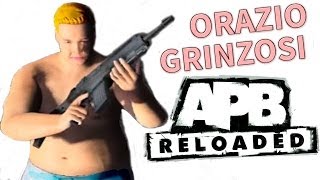 Orazio Grinzosi gioca ad APB Reloaded [upl. by Aihsirt461]