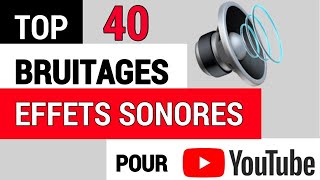 TOP 40 BRUITAGES ET EFFETS SONORES POUR VOS MONTAGES VIDÉOS YOUTUBE  GRATUIT [upl. by Mercie898]