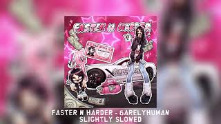 FASTER N HARDER  6arelyhuman slightly slowed [upl. by Nisbet]