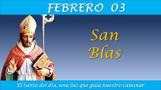 FEBRERO 03  SAN BLAS EL SANTO DEL DIA [upl. by Yraunaj310]