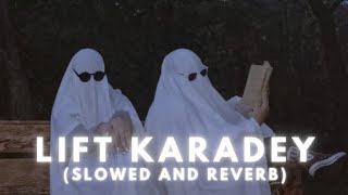 Lift karadey Slowed and reverb [upl. by Eolcin]