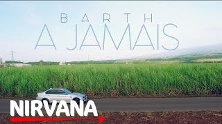 Barth  A jamais official HD Music Video [upl. by Emirak816]