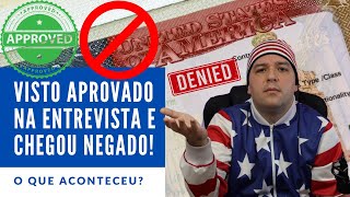 Visto Americano aprovado na entrevista e quando recebi o passaporte o Visto estava NEGADO Porque [upl. by Ralyks]