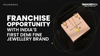 Indias First Demi Fine Jewellery Brand  Palmonas  Franchise India [upl. by Araek]