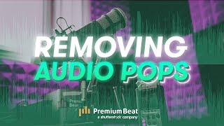 How To Remove Audio Pops  Audio Tips  PremiumBeat [upl. by Ailasor]