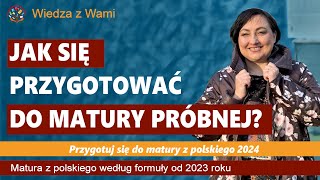 Jak się przygotować do matury próbnej Matura z polskiego 2024 [upl. by Ellitnahc]