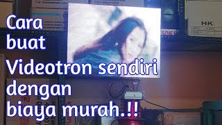 Cara membuat videotron sendiri dengan biaya murahDijamin bisa [upl. by Cassi]