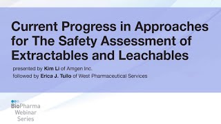 CURRENT PROGRESS IN APPROACHES FOR THE SAFETY ASSESSMENT OF EXTRACTABLES AND LEACHABLES [upl. by Malamud]