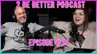 2 Be Better Podcast Episode 20 [upl. by Ienttirb893]