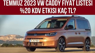 Temmuz 2023 Volkswagen Caddy Fiyat Listesi KDV Etkisi Kaç TL [upl. by Rossy518]