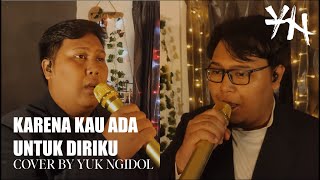 JKT48  Karena Kau Ada Untuk Diriku あなたがいてくれたから  COVER BY YUK NGIDOL [upl. by Aneladgam]