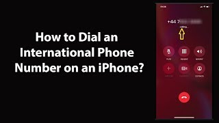 How to Dial an International Phone Number on an iPhone [upl. by Nidroj]