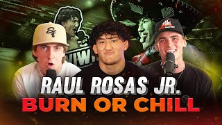 CHIWIWIES Raul Rosas Jr joins Burn or Chill  Episode 9 [upl. by Aerb818]