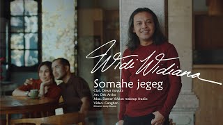 Widi Widiana  Somahe Jegeg [upl. by Irah743]