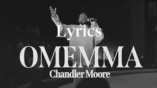 Omemma Chandler Moore Short Version  Lyrics [upl. by Sibley548]