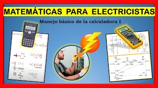 ⚡MATEMÁTICAS PARA ELECTRICISTAS manejo básico de la calculadora parte 1 [upl. by Kilam]