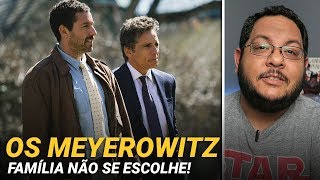 OS MEYEROWITZ  Família Não Se Escolhe Netflix 2017  Crítica [upl. by Lucho]