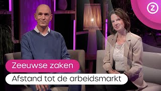 Zeeuwse zaken Afstand tot de arbeidsmarkt [upl. by Barron]