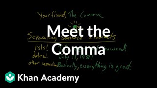 Meet the Comma  Punctuation  Grammar  Khan Academy [upl. by Bakki]