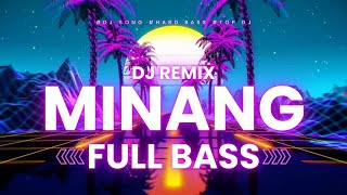 DJ REMIX MINANG FULL BASS DJSONG HARDBASS TOPDJ [upl. by Noah141]