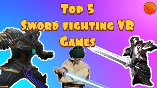 Top 5 Sword Fighting Games  For The Oculus Quest [upl. by Ellehcen]