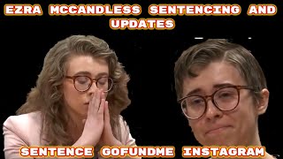 Ezra McCandless Sentencing  Recap and Updates [upl. by Nirot691]