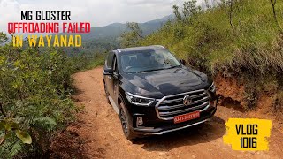 MG Gloster Offroading Failed in Wayanad amp Sharing Our Experience [upl. by Seena]