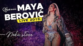 MAYA BEROVIC  NEKA STVAR LIVE  STARK ARENA 2112018 [upl. by Tniassuot]