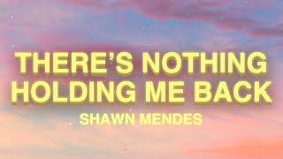 Shawn Mendes  Theres Nothing Holding Me Back Lyrics [upl. by Bernadine]