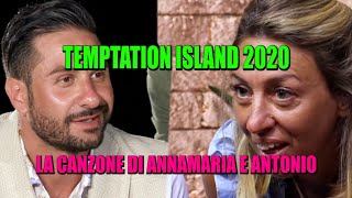 TEMPTATION ISLAND 2020  LA CANZONE DI ANNAMARIA E ANTONIO [upl. by Ches]