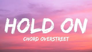 Chord Overstreet  Hold OnLyrics [upl. by Imeon101]