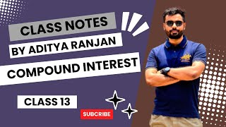 Compound Interest Class notes by ADITYA RANJAN SIR  Class 13 [upl. by Kerrill]