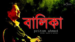 BALIKA II বালিকা II PRITOM AHMED official video [upl. by Enilorak344]