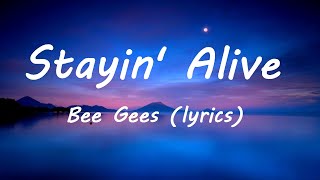 Bee Gees Stayin Alive lyrics [upl. by Skye]