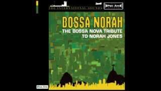 Sunrise  Bossa Norah The Bossa Nova Tribute to Norah Jones [upl. by Hermine260]