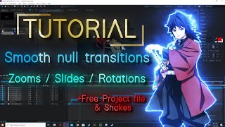 Smooth Null Transitions  SHAKES tutorial  After Effects AMV  FREE PROJECT FILE amp SHAKES [upl. by Nirel67]