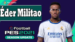 Éder Militao PES 2021 Efootball [upl. by Haneeja]