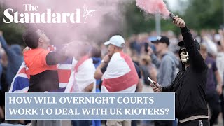 How would overnight courts handling influx of UK riot cases work [upl. by Nuawtna]