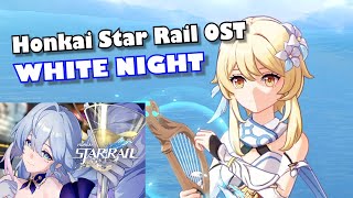 Honkai Star Rail Theme Song quotWHITE NIGHTquot Genshin Impact Windsong Lyre [upl. by Yrotciv]