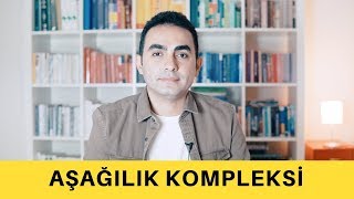 Aşağılık Kompleksi Nasıl Anlaşılır ve Değiştirilir [upl. by Terrena]